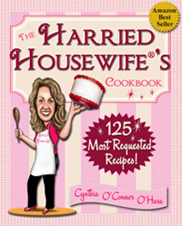 The Harried Housewife's Cookbook: 125 Most Requested Recipes!